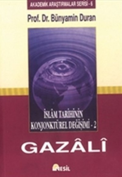 İslam Tarihinin Konjonktürel Değişimi - 2 (Gazali)