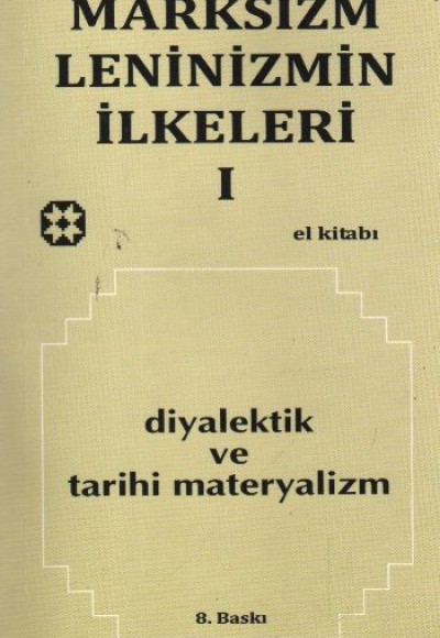 Marksizm Leninizmin İlkeleri Cilt 1 Diyalektik ve Tarihi Materyalizm