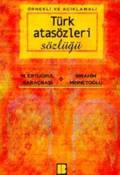 Örnekli ve Açıklamalı Türk Atasözleri Sözlüğü