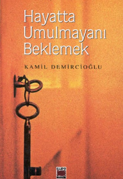 Hayatta Umulmayanı Beklemek