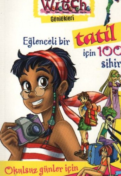 Eğlenceli Bir Tatil İçin 100 Sihir / Witch Gizli Günlükleri