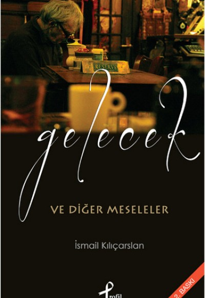 Gelecek ve Diğer Meseleler