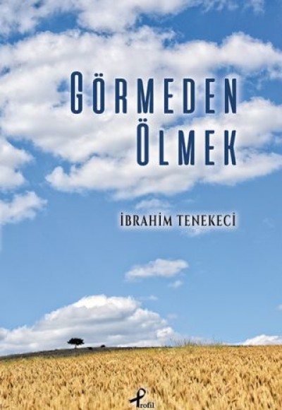 Görmeden Ölmek