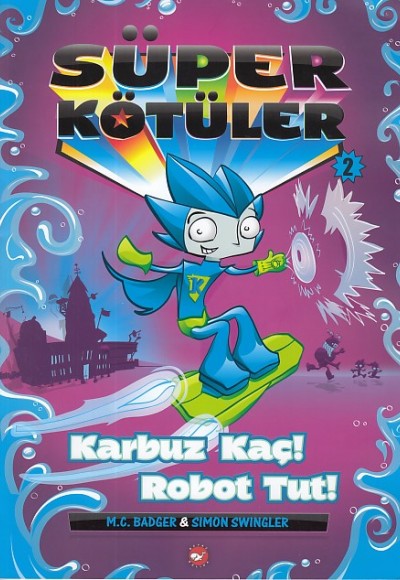 Süper Kötüler 2 - Karbuz Kaç! Robot Tut!