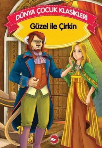 Güzel ve Çirkin (Düz Yazılı) / Dünya Çocuk Klasikleri