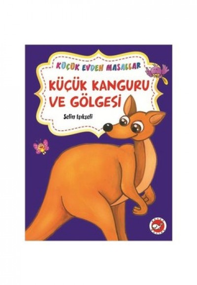 Küçük Kanguru ve Gölgesi - Mavi Yengeç / Küçük Evden Masallar