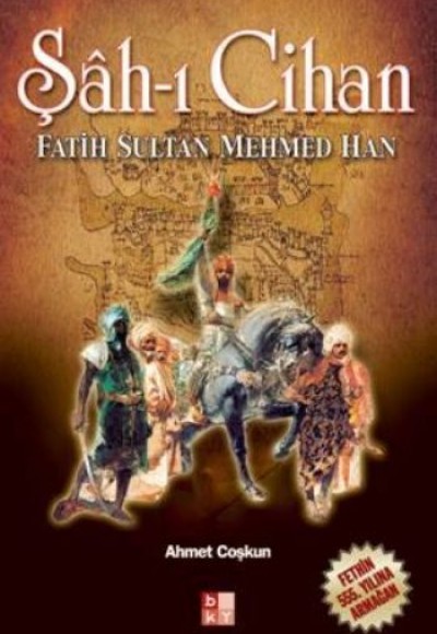 Şah-ı Cihan  Fatih Sultan Mehmed Han