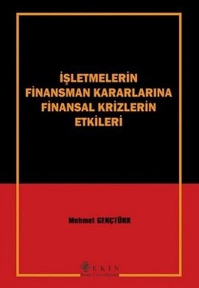 İşletmelerin Finansman Kararlarına Finansal Krizlerin Etkileri