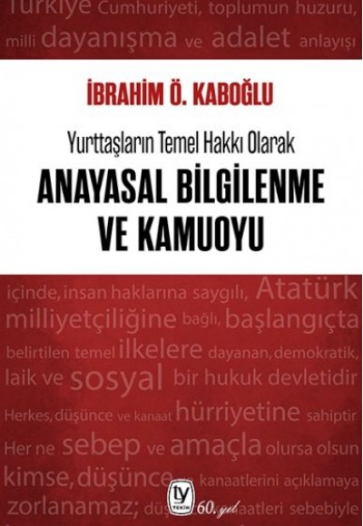 Yurttaşların Temel Hakkı Olarak Anayasal Bilgilenme Ve Kamuoyu