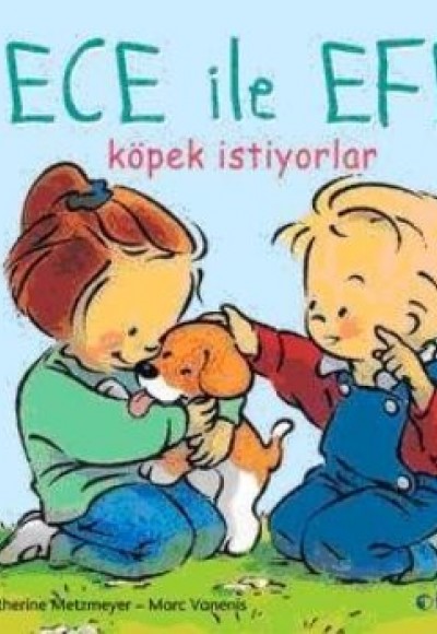 Ece ile Efe Köpek İstiyorlar