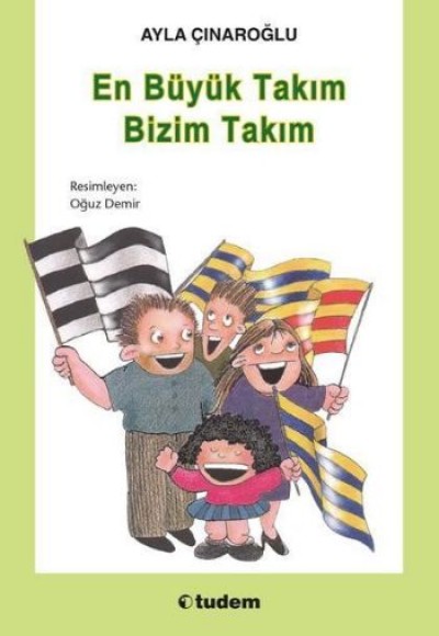 En Büyük Takım Bizim Takım