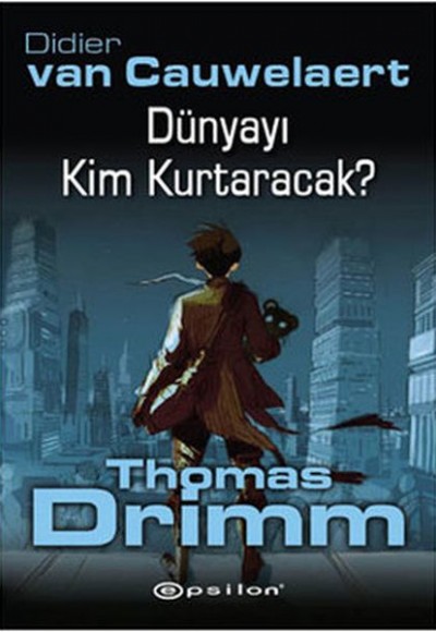 Dünyayı Kim Kurtaracak - Thomas Drimm