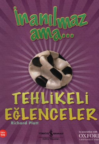 İnanılmaz Ama - Tehlikeli Eğlenceler