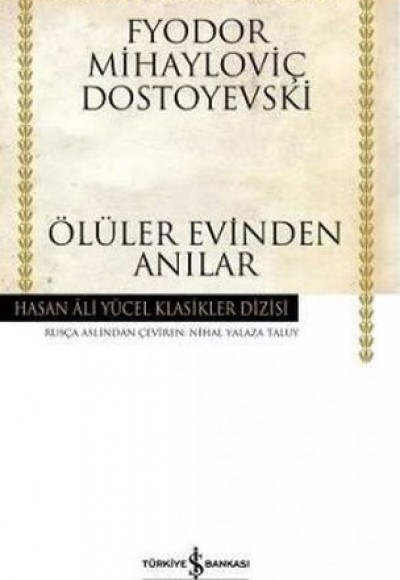 Ölüler Evinden Anılar - Hasan Ali Yücel Klasikleri (Ciltli)