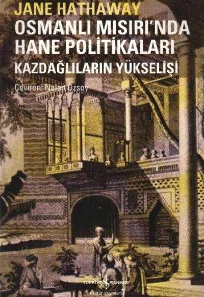 Osmanlı Mısırı'nda Hane Politikaları  Kazdağlıların Yükselişi