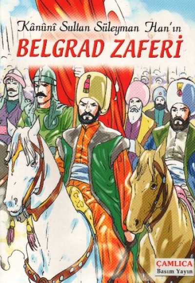 Belgrad Zaferi / Kanuni Sultan Süleyman Han'ın