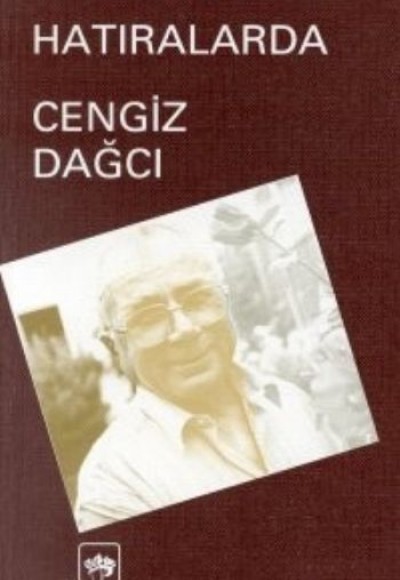 Hatıralarda Cengiz Dağcı