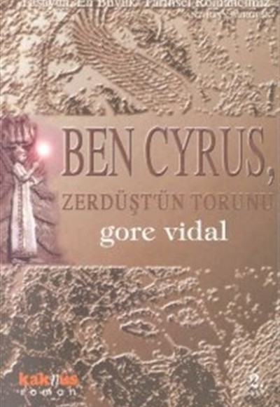 Ben Cyrus, Zerdüşt’ün Torunu